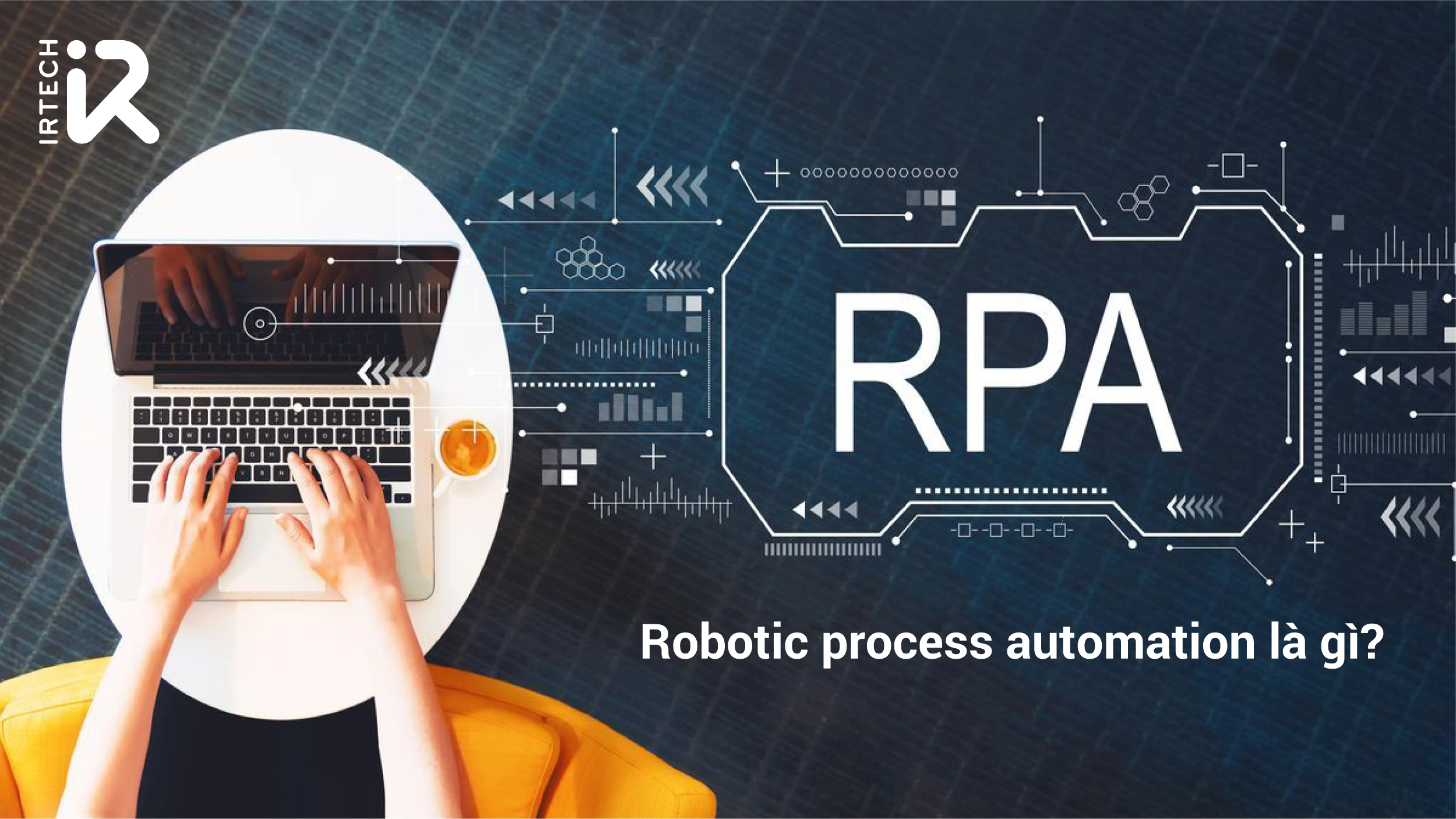 RPA (Robotic Process Automation): Bạn đang muốn sử dụng Công nghệ để nâng cao năng suất và giảm chi phí cho doanh nghiệp của mình? Đến với RPA - Công nghệ Robotic Process Automation sử dụng trí tuệ nhân tạo giúp cho các nhiệm vụ lặp lại được tự động hoá với tốc độ cao, giảm thiểu sai sót và đem lại hiệu quả cao nhất.