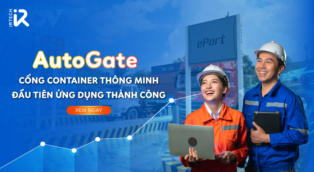 AutoGate – Giải pháp cổng Container thông minh đầu tiên ứng dụng thành công