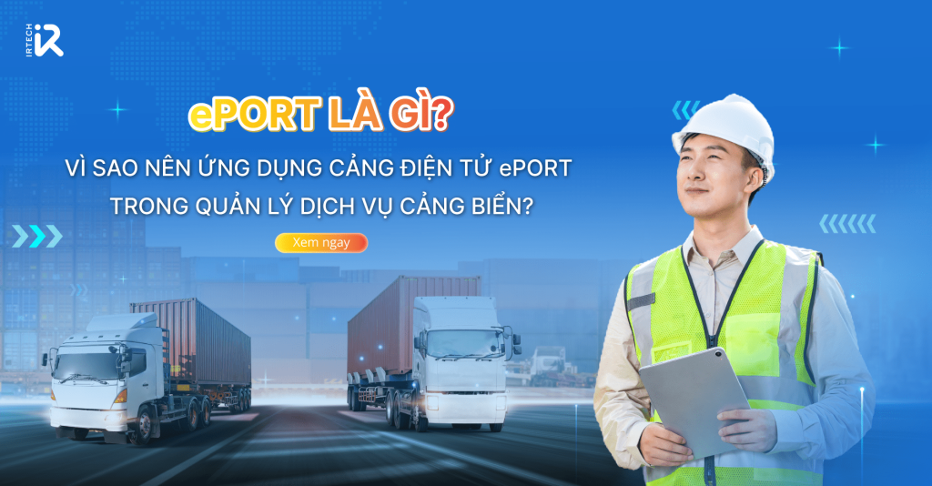 ePort là gì? Vì sao nên ứng dụng Cảng điện tử ePort trong quản lý dịch vụ cảng biển?