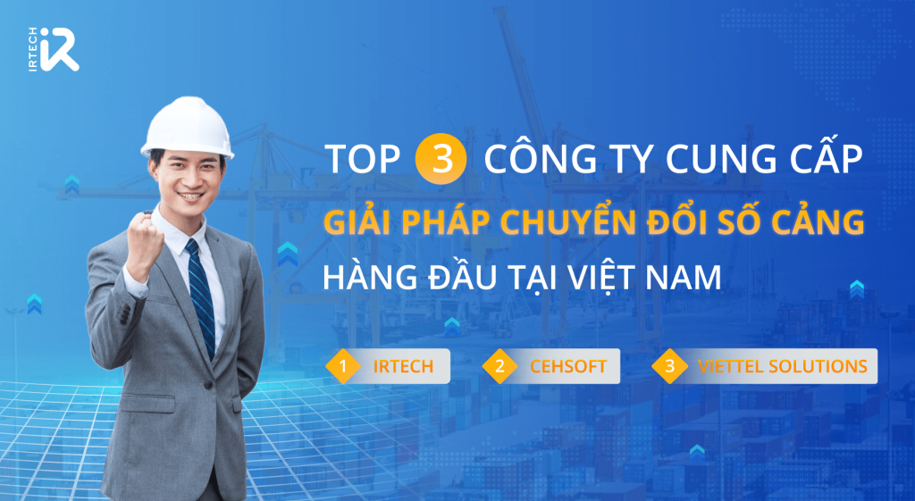 Top 3 công ty cung cấp giải pháp Chuyển đổi số Cảng hàng đầu tại Việt Nam