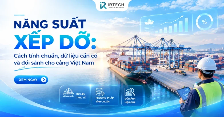 Năng suất xếp dỡ: Cách tính, dữ liệu cần có và chuẩn đối sánh cho cảng tổng hợp Việt Nam